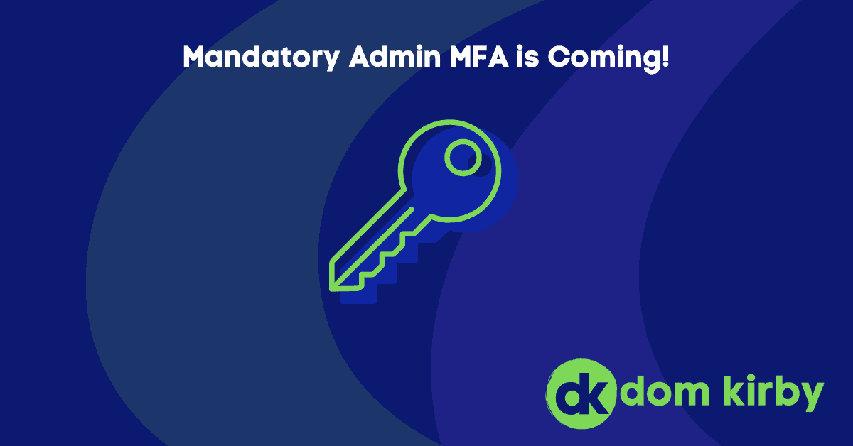 Mandatory MFA is Finally Upon Us